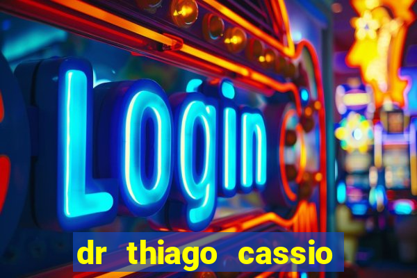 dr thiago cassio santos walmsley de lucena